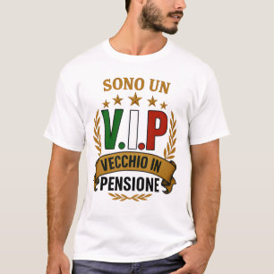 Sono un V.I.P vecchio in pensione funny T-Shirt