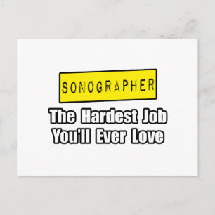 Sonographer...Hardest Job You'll Ever Love Postcard