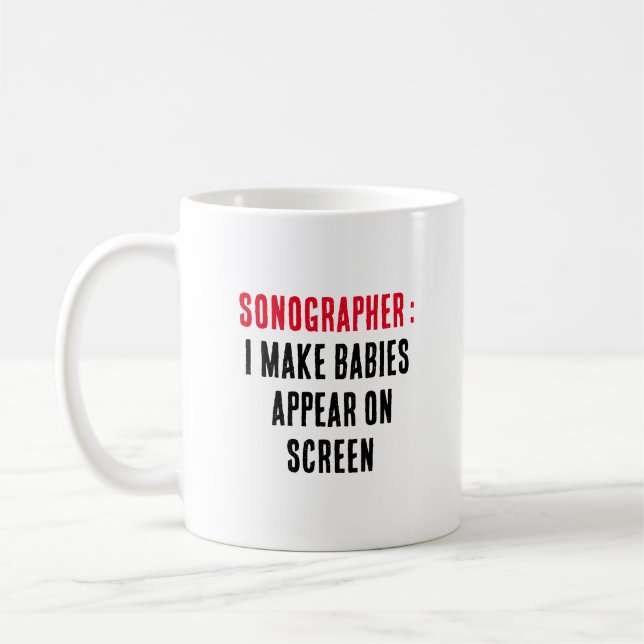 Sonographer: I make babies appear on screen Coffee Mug (Left)