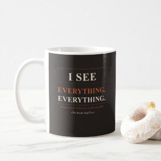 Sonographer Mug - I See Everything - Funny Gift