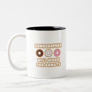 Sonographer .. Will Work For Doughnuts Two-Tone Coffee Mug
