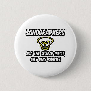 Sonographers...Regular People, Only Smarter 6 Cm Round Badge