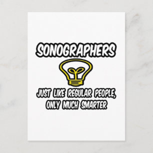 Sonographers...Regular People, Only Smarter Postcard