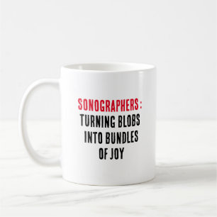 Sonographers: Turning blobs into bundles of joy Coffee Mug
