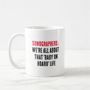 Sonographers: We're all about that 'baby on board' Coffee Mug