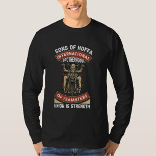 Sons Of Hoffa International Brotherhood Of Teamste T-Shirt