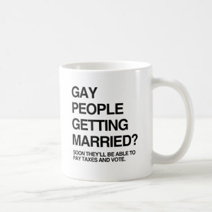 SOON GAY PEOPLE WILL BE ABLE TO PAY TAXES AND VOTE COFFEE MUG