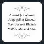 Soon Mr. and Mrs. Square Sticker<br><div class="desc">This charming Soon to Be Mr. and Mrs. square sticker features a darling poem personalised with the bride and groom's names. This would be a perfect sticker to accent a favour box holding Hershey Kisses. Matching products available.</div>