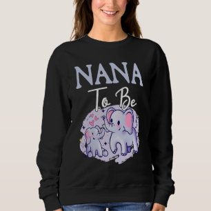 Soon Nana To Be Elephants For Baby Shower Gender R Sweatshirt