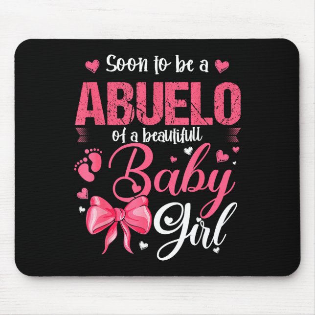 Soon To Be A Abuelo Of A Beautiful Baby Girl Gende Mouse Pad (Front)