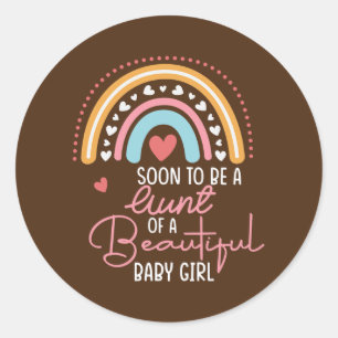 Soon To Be A Aunt of A Beautiful Baby Girl Cute Classic Round Sticker