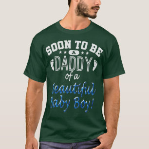 Soon To Be A Daddy Baby Boy Expecting Father Gift T-Shirt