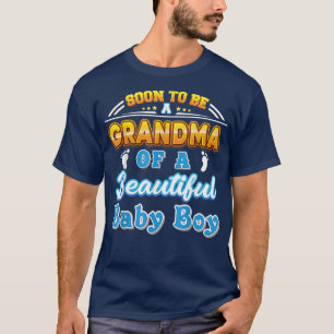 Soon To Be A Grandma Of A Beautiful Baby Boy Fathe T-Shirt