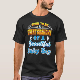 Soon To Be A Great Grandma Of A Beautiful Baby Boy T-Shirt
