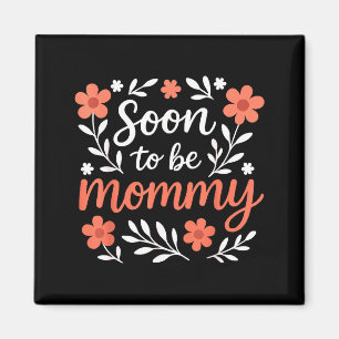Soon To Be A Mummy Funny Pregnancy Announcement Mo Magnet