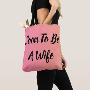 Soon To Be A Wife Tote Bag