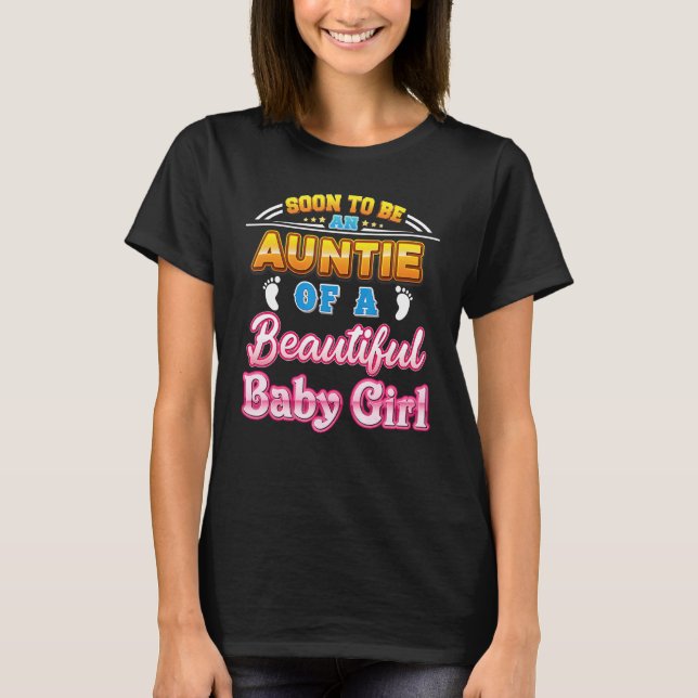Soon To Be An Auntie Of A Beautiful Baby Girl Fath T-Shirt (Front)