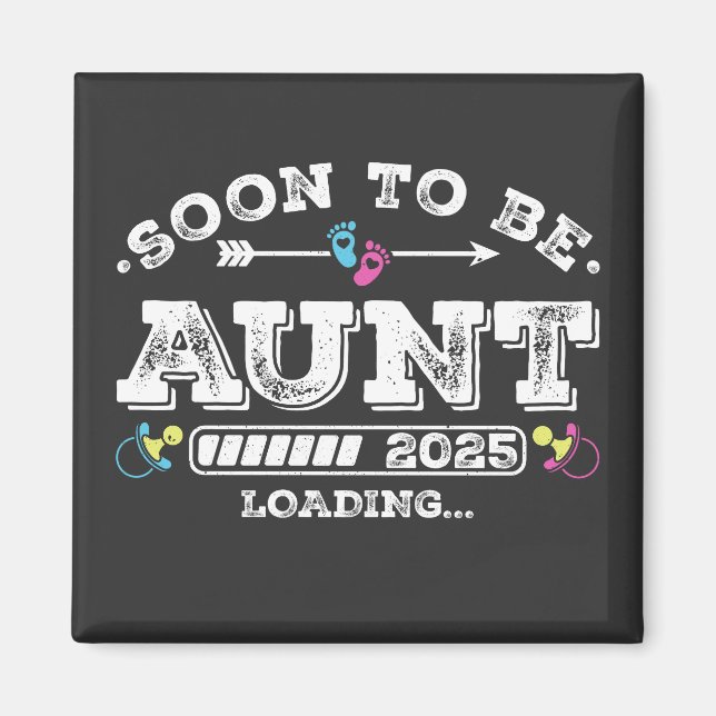 Soon to Be Aunt 2025 Loading Square Magnet (Front)