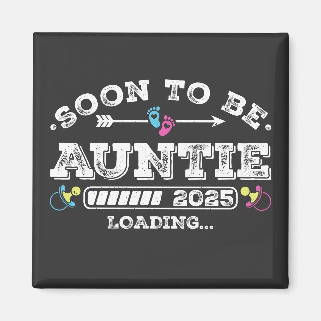 Soon to Be Auntie 2025 Loading Square Magnet (Front)