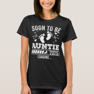 Soon to Be Auntie 2025 Loading Women T-Shirt