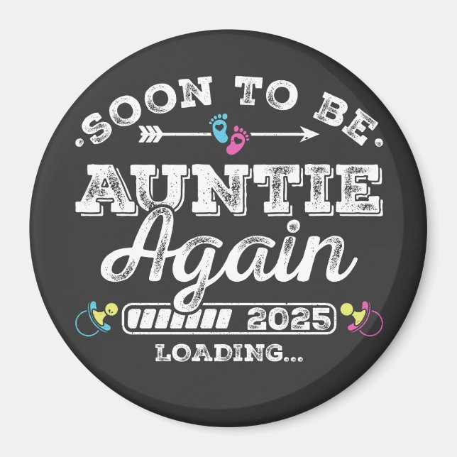 Soon to Be Auntie Again 2025 Loading Circle Magnet (Front)