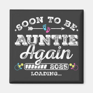 Soon to Be Auntie Again 2025 Loading Square Magnet