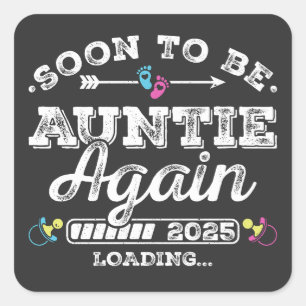 Soon to Be Auntie Again 2025 Loading Square Sticker