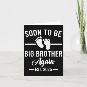 Soon To Be Big Brother Again Est. 2025 New Big Bro Card