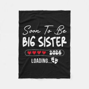 Soon To Be Big Sister 2026 Loading Promoted To Sis Fleece Blanket