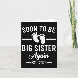 Soon To Be Big Sister Again Est. 2025 New Sister M Card