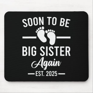 Soon To Be Big Sister Again Est. 2025 New Sister M Mouse Pad