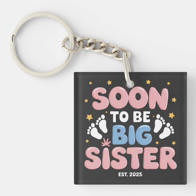Soon to Be Big Sister Est 2025  Key Ring (Front)