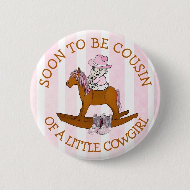 Soon to be  Couain of a Little Cowgirl Button (Front)