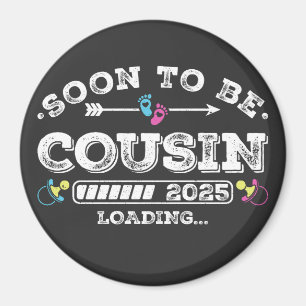 Soon to Be Cousin 2025 Loading Circle Magnet
