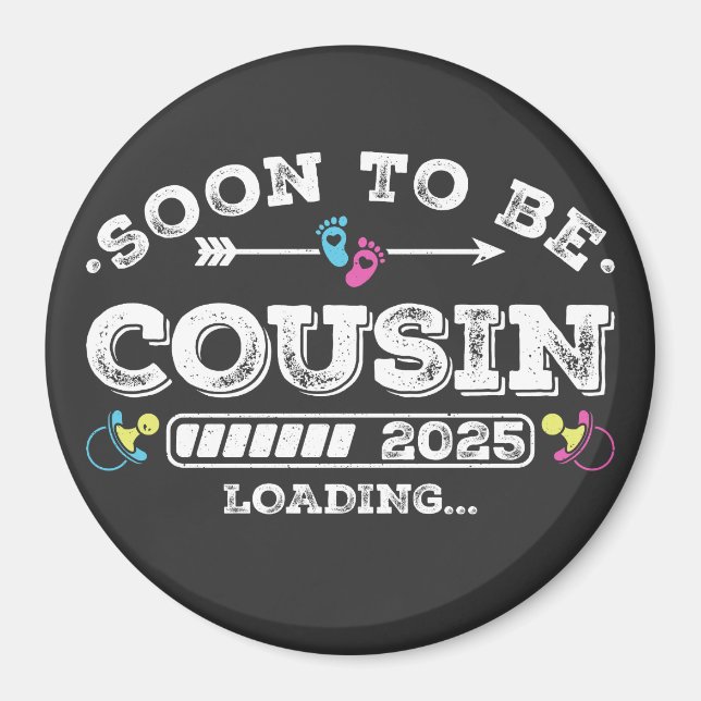 Soon to Be Cousin 2025 Loading Circle Magnet (Front)