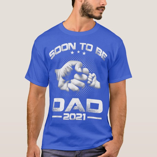 Soon To Be Dad 2021 T-Shirt (Front)