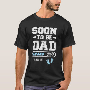Soon To Be Dad 2022 Loading Pregnancy Announcement T-Shirt