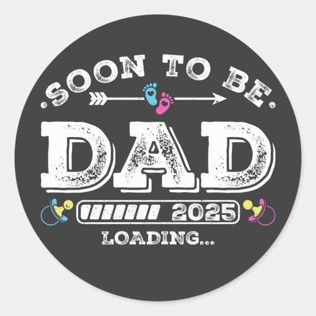 Soon to Be Dad 2025 Loading Classic Round Sticker (Front)