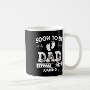Soon To Be Dad 2025 Loading Promoted To Dad Father Coffee Mug