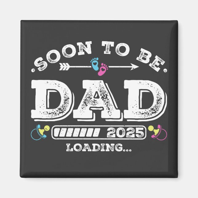 Soon to Be Dad 2025 Loading Square Magnet (Front)