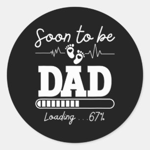 Soon To Be Dad 2026 Loading 67% New By Classic Round Sticker