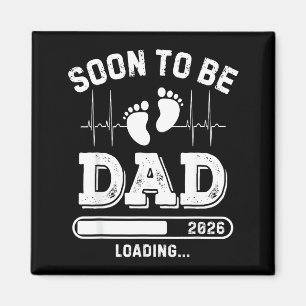 Soon To Be Dad 2026 Loading Baby Announcement For Magnet