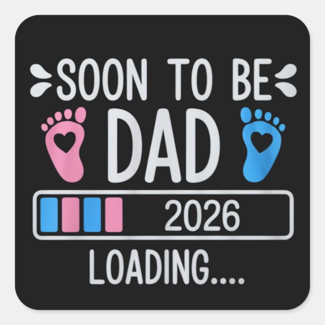 Soon to Be Dad 2026 Loading Pregnancy Announcement Square Sticker (Front)