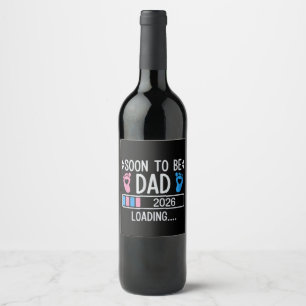 Soon to Be Dad 2026 Loading Pregnancy Announcement Wine Label