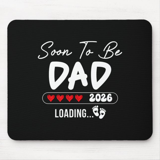 Soon To Be Dad 2026 Loading Promoted To Dad Est 20 Mouse Pad (Front)