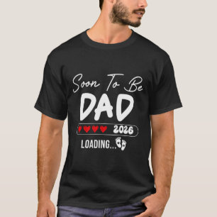 Soon To Be Dad 2026 Loading Promoted To Dad Est 20 T-Shirt