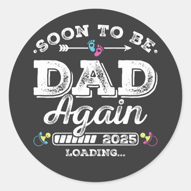Soon to Be Dad Again 2025 Loading Classic Round Sticker (Front)