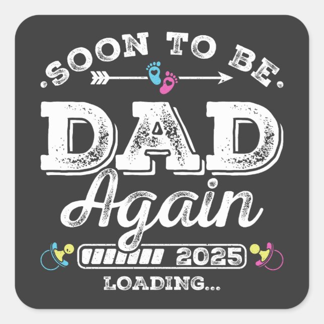 Soon to Be Dad Again 2025 Loading Square Sticker (Front)