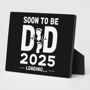 Soon To Be Dad Est 2025 New Dad To Be  Plaque