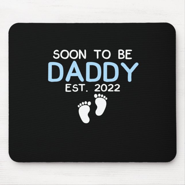 Soon To Be Daddy 2022 Father's Day First Time Mouse Pad (Front)
